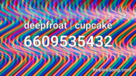 deepfroat | cupcake Roblox ID - Roblox music codes