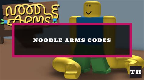 Define Noodle Arms