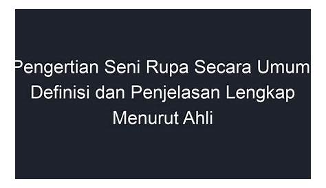 Pengertian Seni Rupa Murni: Definisi, Jenis