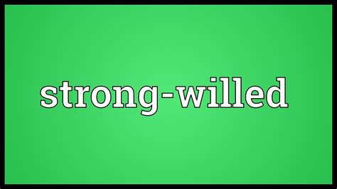 definition strong willed