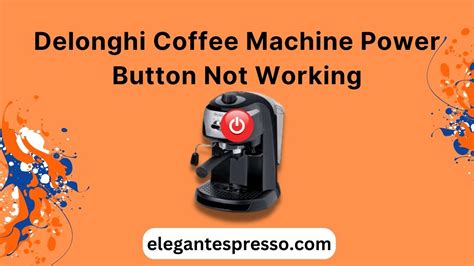 Delonghi Coffee Machine Does Not Turn On