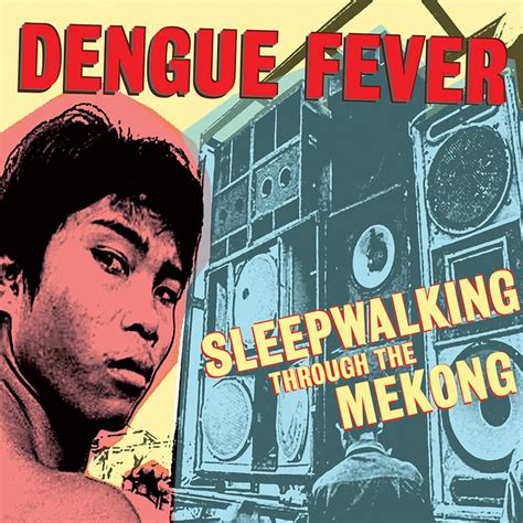 dengue fever sleepwalking through the mekong