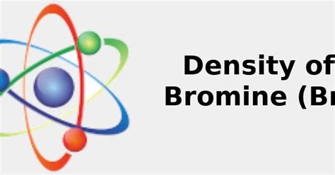 Density Of Bromine G/Cm3