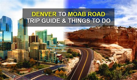 Unveiling the Ultimate Road Trip: Denver to Moab's Mesmerizing Journey