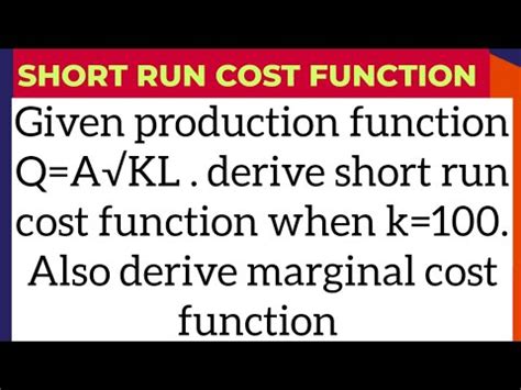 derive short run cost function from production function
