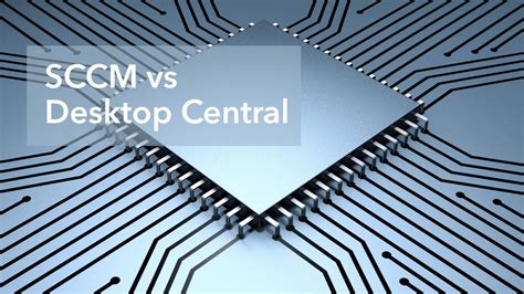 Desktop Central Vs Sccm