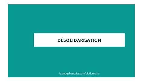 Desolidarisation Definition Déscolarisation Définition De « Déscolarisation
