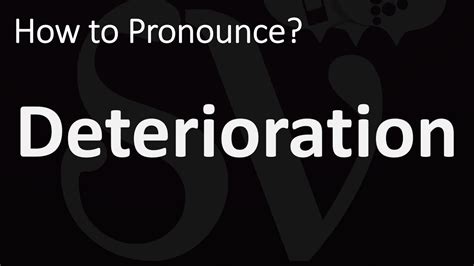 deterioration pronunciation