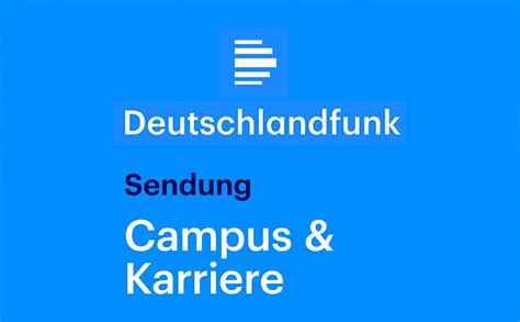 deutschlandfunk campus und karriere