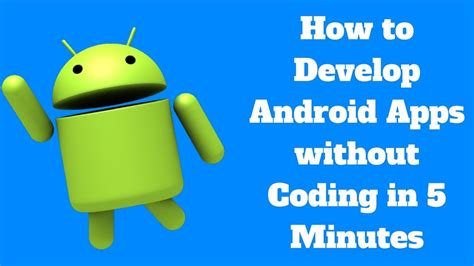 These Develop Android Apps Without Programming In 2023