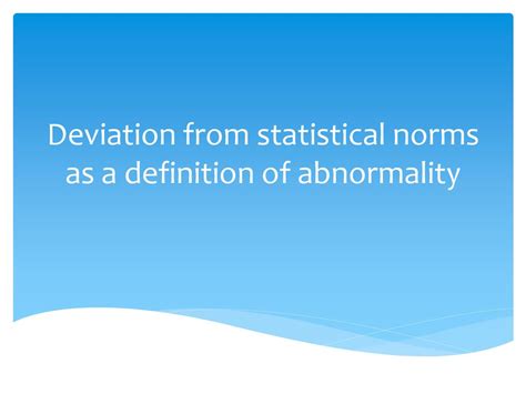 deviation from statistical norms definition of abnormality