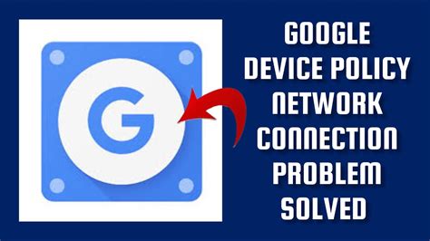 Device Policy App Network Error