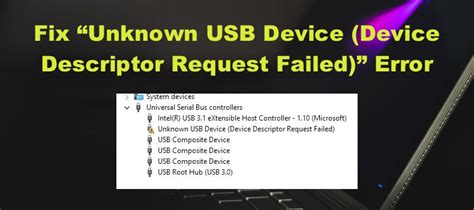 6 Ways to Fix the “Unknown USB Device (Device Descriptor Request Failed)” Error in Windows 10