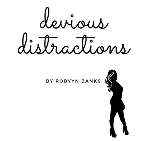 devious distractions