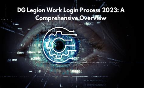 Dg Legion Work Login: A Complete Guide For 2023