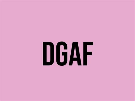 dgaf meaning and usage
