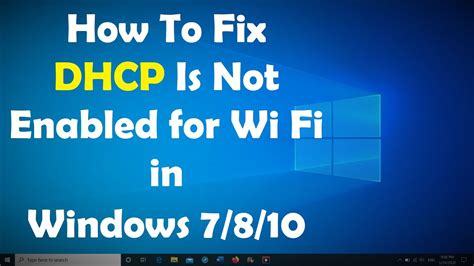 How To Fix DHCP Is Not Enabled for Wi Fi in Windows 7/8/10 Simple Fix