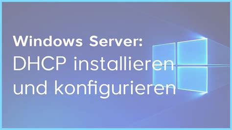 dhcp server einrichten windows server 2019