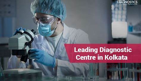 Diagnostic Centre In Kolkata Leading