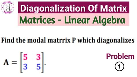 diagonalization of matrix problems