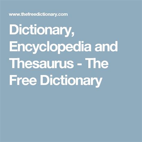 dictionary encyclopedia and thesaurus