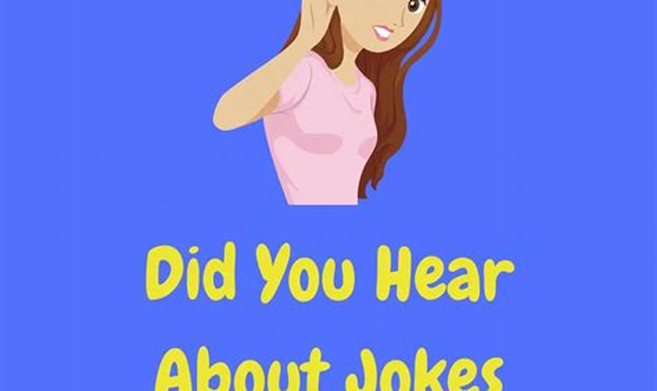 Did You Hear About Jokes