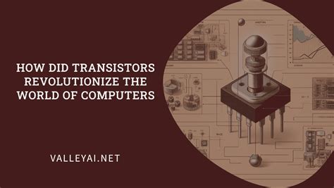 Did Transistors Help Computers