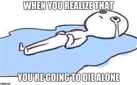 Die alone
