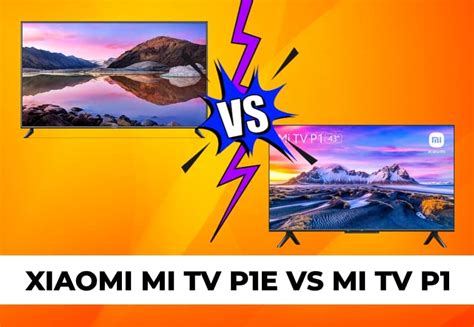 diferencias entre xiaomi tv p1 y p1e