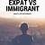 difference between expat and migrant