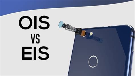 What is the difference between OIS and EIS in smartphone camera and
