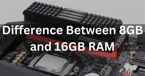difference between 8gb and 16gb memory laptop