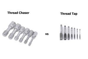 Difference Between A Thread Chaser And Tap
