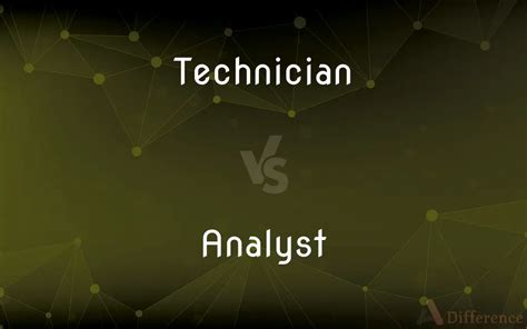 Difference Between Analyst And Technician