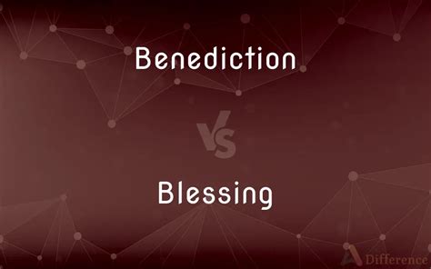 difference between blessing and benediction