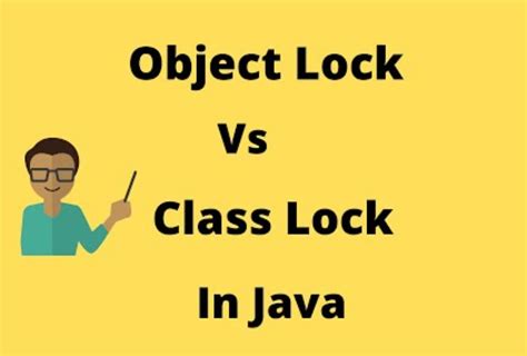 difference between class level lock and object level lock in java with example