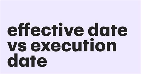 difference between effective date and execution date