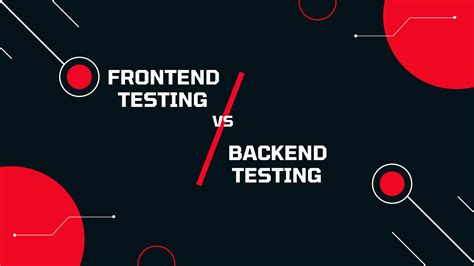 difference between frontend and backend testing
