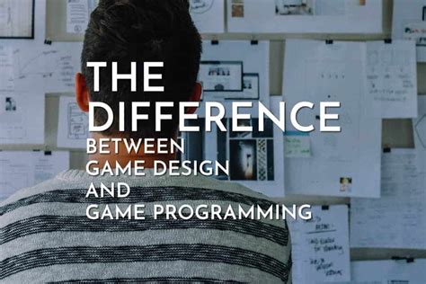 Difference Between Game Design And Game Programming