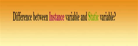 difference between instance variable and static variable in java