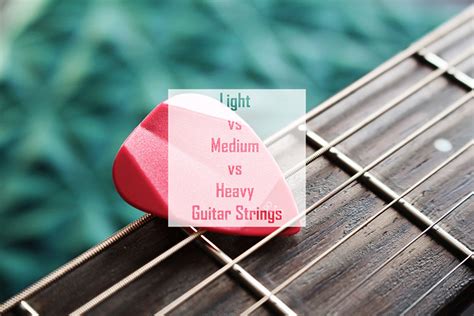 Difference Between Light And Heavy Guitar Strings