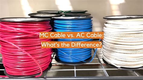 Difference Between Mc And Ac Cable