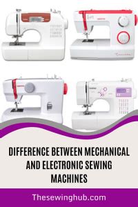 Difference Between Mechanical Sewing Machine And Electronic
