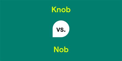 Difference Between Nob And Knob