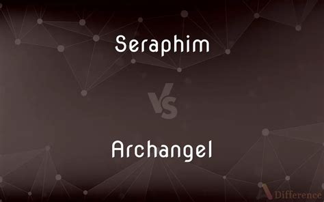 difference between seraphim and archangel