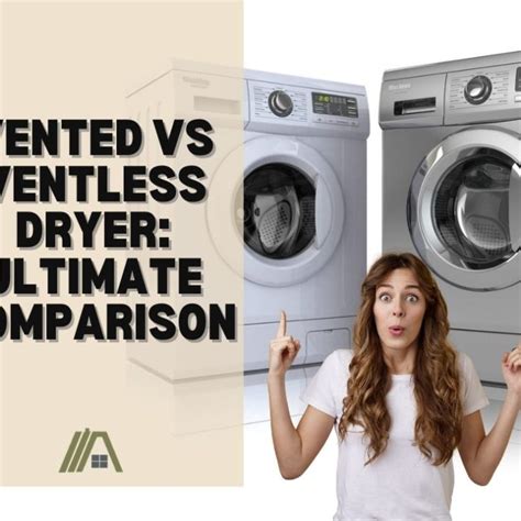 Difference Between Vented And Ventless Dryer