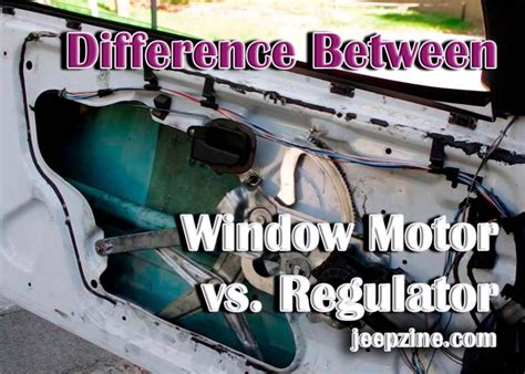 Difference Between Window Motor And Window Regulator