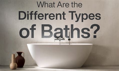 Different Types Of Baths To Take