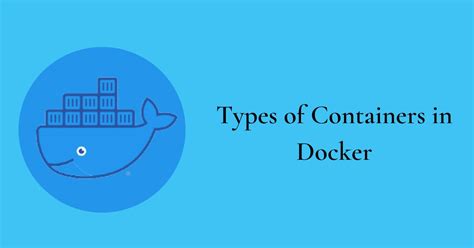 Different Types Of Containers Docker