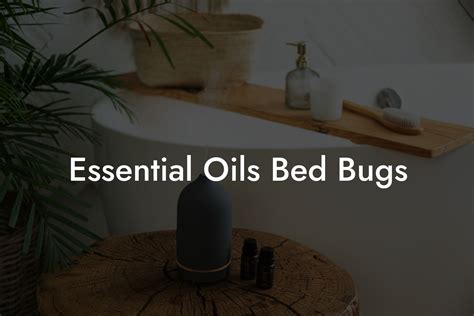 Diffusing Essential Oils For Bed Bugs